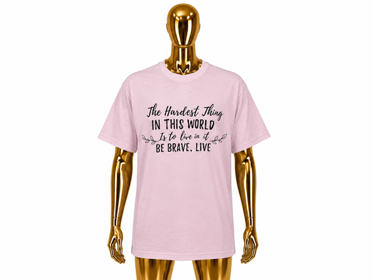 Gifted Garments Buffy Vampire Slayer Quote: Be Brave, Live Pink